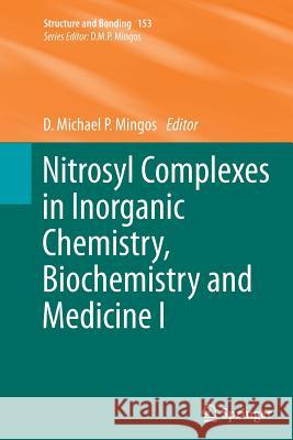 Nitrosyl Complexes in Inorganic Chemistry, Biochemistry and Medicine I D. Michael P. Mingos 9783662510872