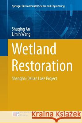 Wetland Restoration: Shanghai Dalian Lake Project An, Shuqing 9783662510889 Springer