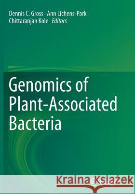 Genomics of Plant-Associated Bacteria Dennis C. Gross Ann Lichens-Park Chittaranjan Kole 9783662510933 Springer