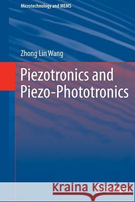 Piezotronics and Piezo-Phototronics Zhong Lin Wang 9783662511121 Springer