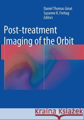 Post-Treatment Imaging of the Orbit Ginat, Daniel Thomas 9783662511305