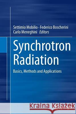 Synchrotron Radiation: Basics, Methods and Applications Mobilio, Settimio 9783662511695 Springer