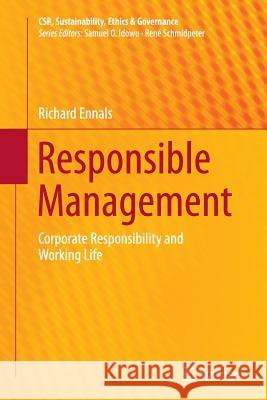 Responsible Management: Corporate Responsibility and Working Life Ennals, Richard 9783662511763 Springer