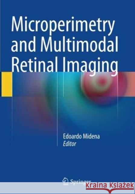 Microperimetry and Multimodal Retinal Imaging Edoardo Midena 9783662511954 Springer