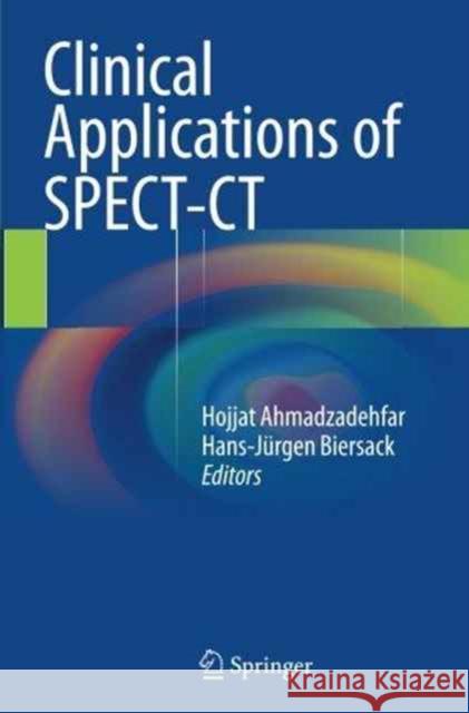 Clinical Applications of Spect-CT Ahmadzadehfar, Hojjat 9783662512135