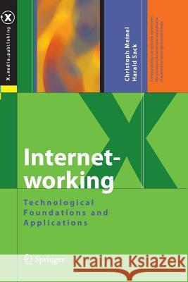 Internetworking: Technological Foundations and Applications Meinel, Christoph 9783662512272