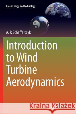 Introduction to Wind Turbine Aerodynamics Alois Peter Schaffarczyk 9783662512821 Springer