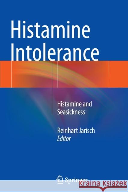 Histamine Intolerance: Histamine and Seasickness Jarisch, Reinhart 9783662513309 Springer