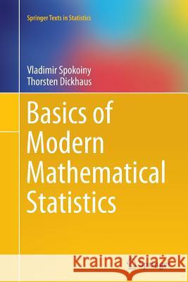 Basics of Modern Mathematical Statistics Vladimir Spokoiny Thorsten Dickhaus 9783662513484 Springer
