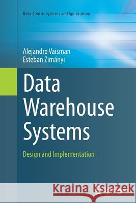 Data Warehouse Systems: Design and Implementation Vaisman, Alejandro 9783662513507