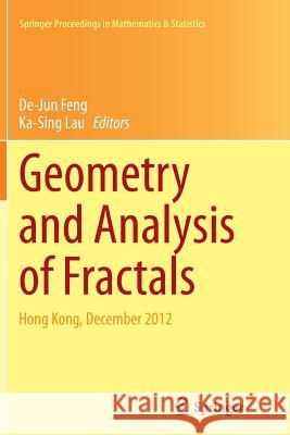 Geometry and Analysis of Fractals: Hong Kong, December 2012 Feng, De-Jun 9783662513767 Springer