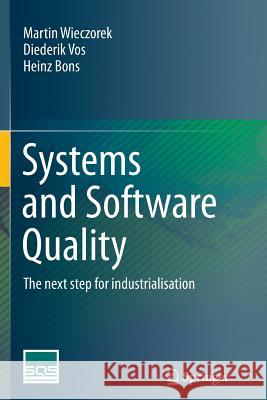 Systems and Software Quality: The Next Step for Industrialisation Wieczorek, Martin 9783662514047 Springer