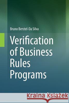 Verification of Business Rules Programs Bruno Berstel-D 9783662514078 Springer