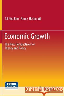 Economic Growth: The New Perspectives for Theory and Policy Kim, Tai-Yoo 9783662514337 Springer