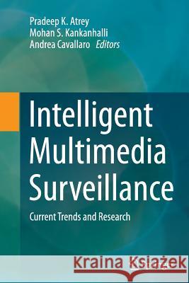 Intelligent Multimedia Surveillance: Current Trends and Research Atrey, Pradeep K. 9783662514535