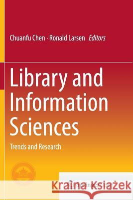 Library and Information Sciences: Trends and Research Chen, Chuanfu 9783662514900 Springer