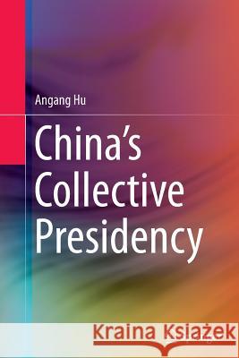 China's Collective Presidency Angang Hu 9783662515365
