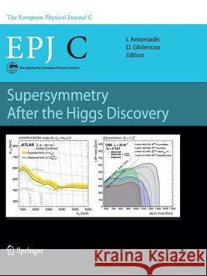 Supersymmetry After the Higgs Discovery Ignatios Antoniadis Dumitru Ghilencea 9783662515761