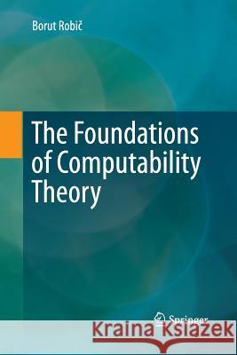 The Foundations of Computability Theory Borut Robi 9783662516010 Springer