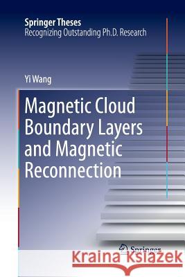 Magnetic Cloud Boundary Layers and Magnetic Reconnection Wang, Yi 9783662516065 Springer