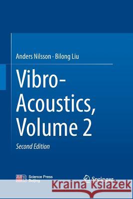 Vibro-Acoustics, Volume 2 Anders Nilsson Bilong Liu 9783662516584