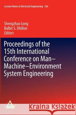 Proceedings of the 15th International Conference on Man-Machine-Environment System Engineering Shengzhao Long Balbir S. Dhillon 9783662517147