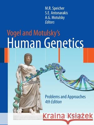 Vogel and Motulsky's Human Genetics: Problems and Approaches Speicher, Michael 9783662517314 Springer