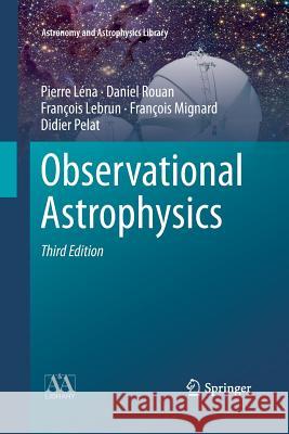 Observational Astrophysics Pierre L Daniel Rouan Fran Ois Lebrun 9783662517338