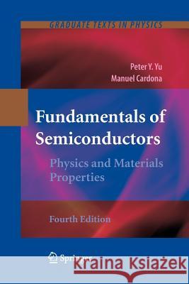 Fundamentals of Semiconductors: Physics and Materials Properties Yu, Peter 9783662517369 Springer