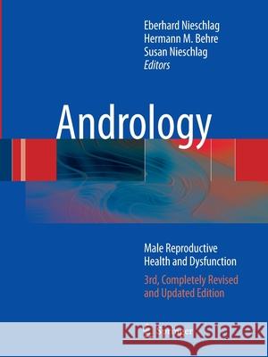 Andrology: Male Reproductive Health and Dysfunction Nieschlag, Eberhard 9783662517383