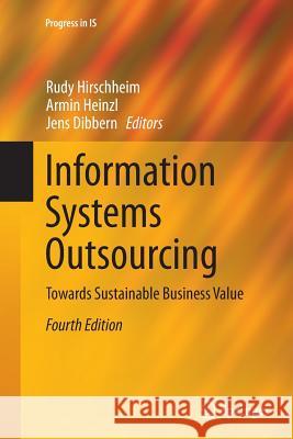 Information Systems Outsourcing: Towards Sustainable Business Value Hirschheim, Rudy 9783662517574 Springer