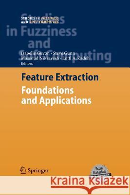 Feature Extraction: Foundations and Applications Guyon, Isabelle 9783662517710