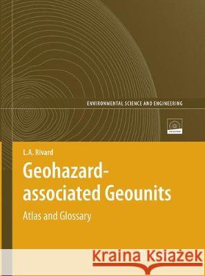 Geohazard-Associated Geounits: Atlas and Glossary Gwyn, Q. Hugh J. 9783662517727 Springer