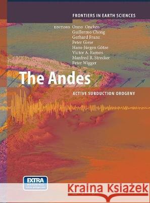 The Andes: Active Subduction Orogeny Oncken, Onno 9783662517833 Springer