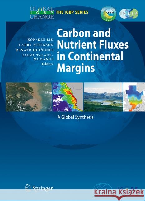 Carbon and Nutrient Fluxes in Continental Margins: A Global Synthesis Liu, Kon-Kee 9783662517871 Springer