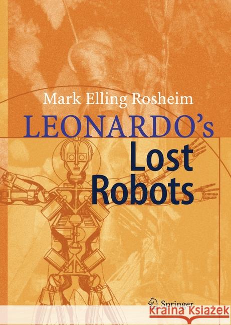 Leonardo´s Lost Robots Rosheim, Mark 9783662517895