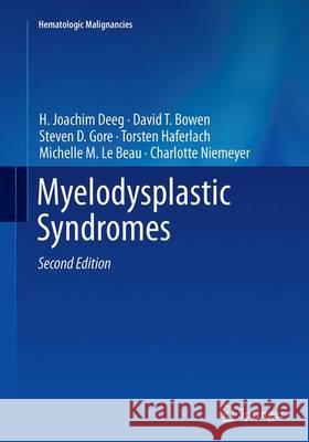 Myelodysplastic Syndromes H. Joachim Deeg David T. Bowen Steven D. Gore 9783662517925