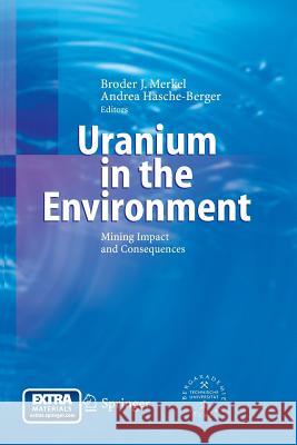 Uranium in the Environment: Mining Impact and Consequences Merkel, Broder J. 9783662517932 Springer