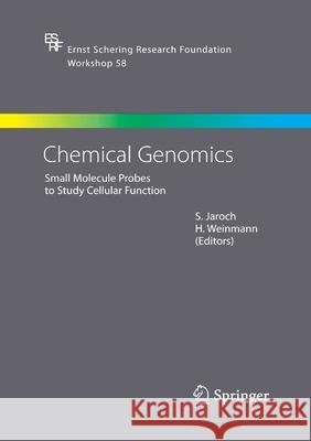 Chemical Genomics: Small Molecule Probes to Study Cellular Function Jaroch, Stefan 9783662517970