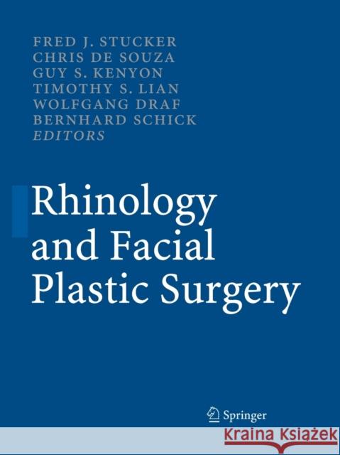 Rhinology and Facial Plastic Surgery Fred J. Stucker Chris D Guy S. Kenyon 9783662518052 Springer