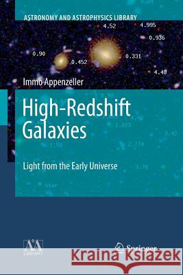 High-Redshift Galaxies: Light from the Early Universe Appenzeller, Immo 9783662518106 Springer