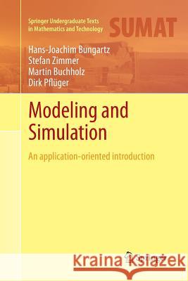 Modeling and Simulation: An Application-Oriented Introduction Bungartz, Hans-Joachim 9783662518427 Springer