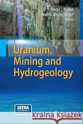 Uranium, Mining and Hydrogeology Broder J. Merkel Andrea Hasche-Berger 9783662518472 Springer