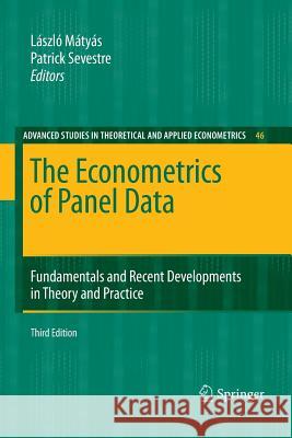 The Econometrics of Panel Data: Fundamentals and Recent Developments in Theory and Practice Mátyás, Lászlo 9783662518519 Springer
