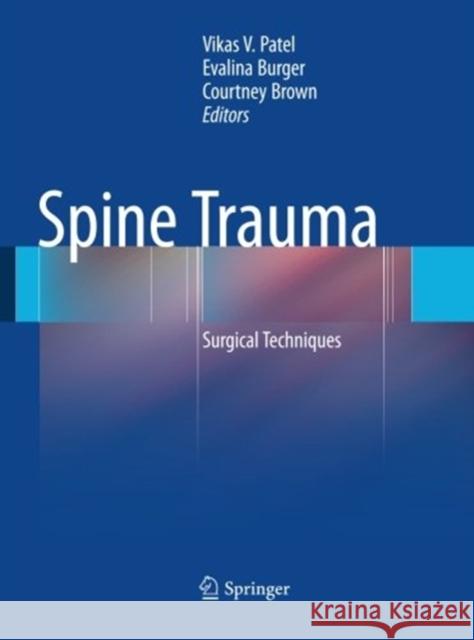 Spine Trauma: Surgical Techniques Patel, Vikas V. 9783662518533 Springer