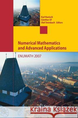 Numerical Mathematics and Advanced Applications: Proceedings of Enumath 2007, the 7th European Conference on Numerical Mathematics and Advanced Applic Kunisch, Karl 9783662518748