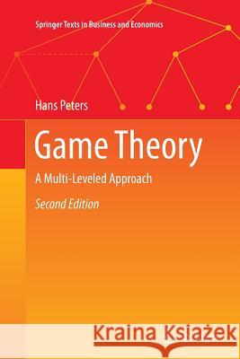 Game Theory: A Multi-Leveled Approach Peters, Hans 9783662518779 Springer