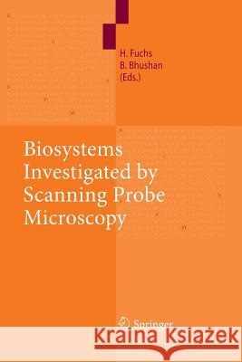 Biosystems Investigated by Scanning Probe Microscopy Fuchs, Harald 9783662519196
