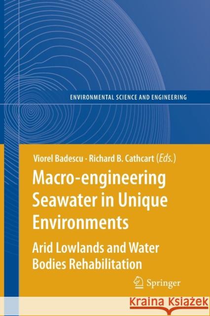 Macro-Engineering Seawater in Unique Environments: Arid Lowlands and Water Bodies Rehabilitation Badescu, Viorel 9783662519387