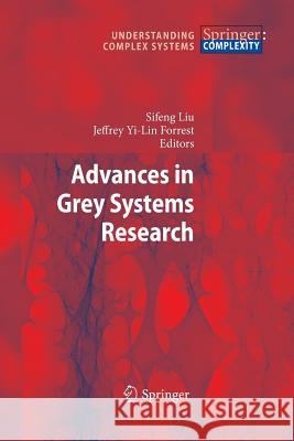 Advances in Grey Systems Research Sifeng Liu Jeffrey Yi-Lin Forrest 9783662519509